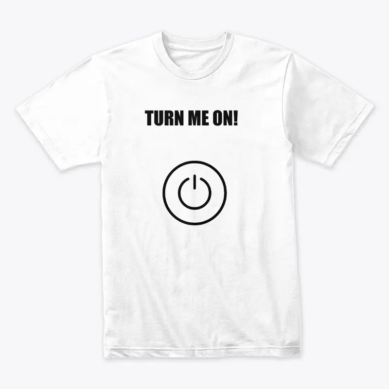 Turn Me On! - Black Print