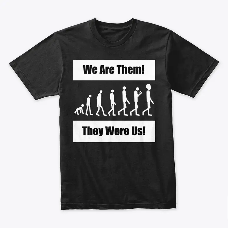 We Are Them! - White Print