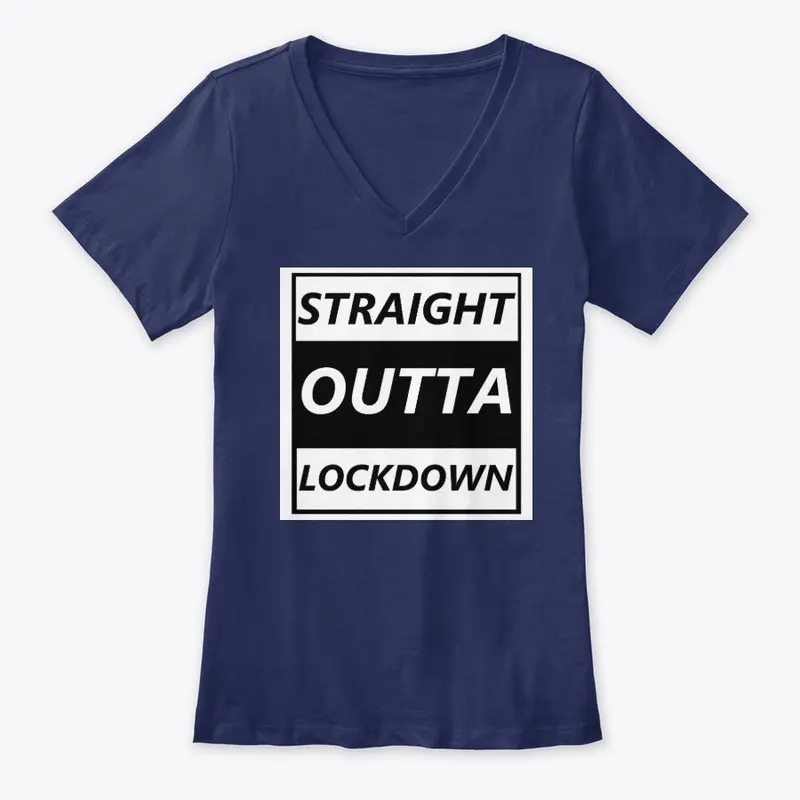 Straight Outta Lockdown  - White Print